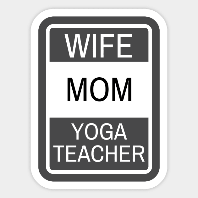 Wife, Mom, Yoga Teacher Sticker by twentysevendstudio